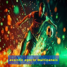 assistir sportv multicanais